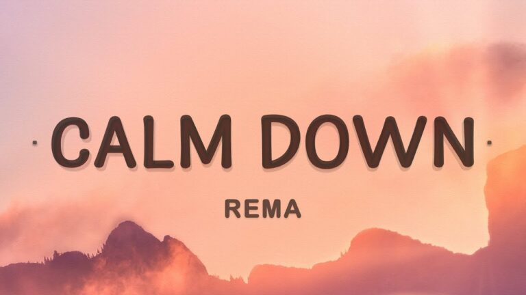 Calm Down – Rema LETRA – Traducción al Español